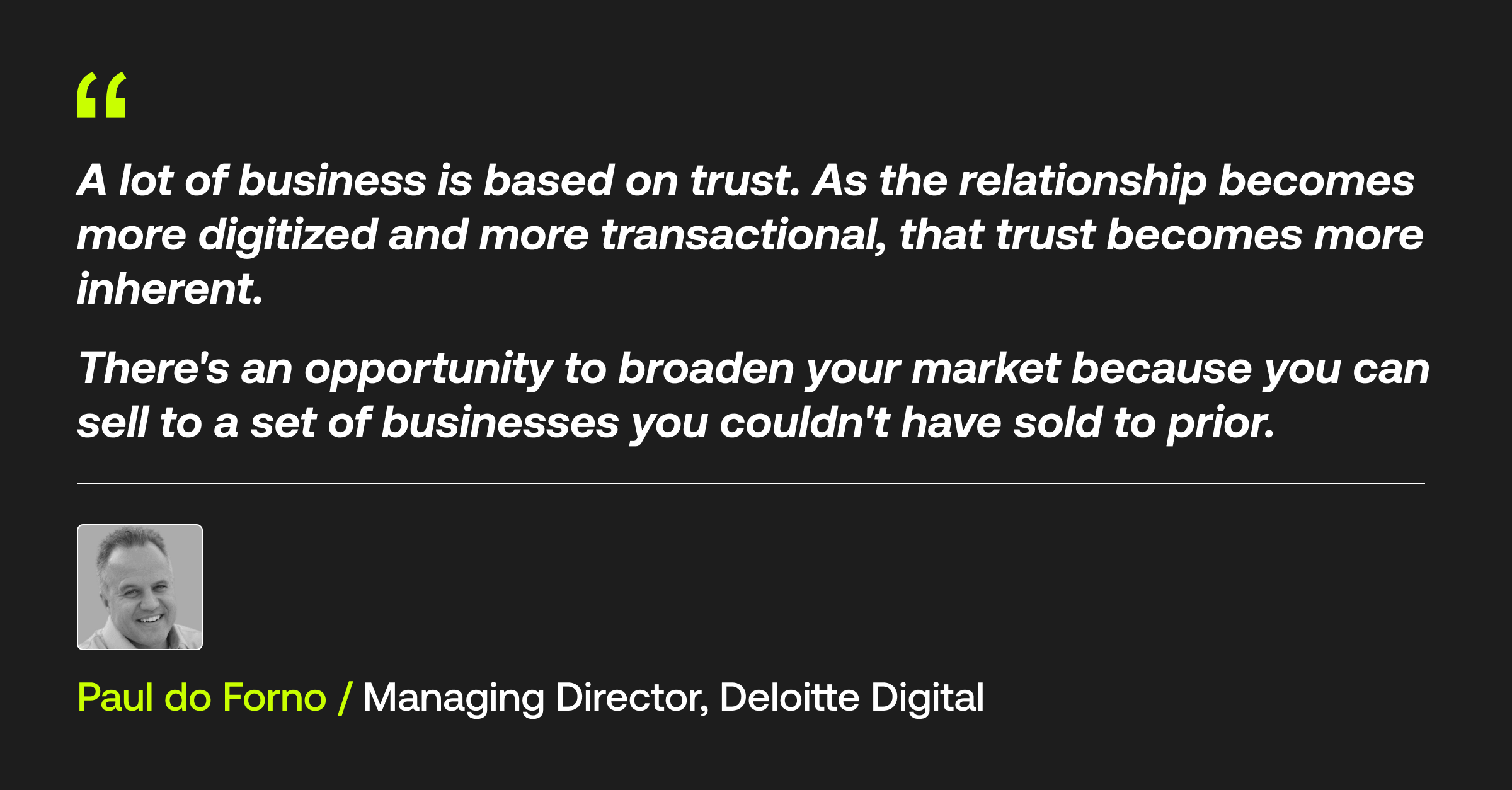 A quote that reads, "A lot of business is based on trust. As the relationship becomes more digitized and more transactional, that trust becomes more inherent."