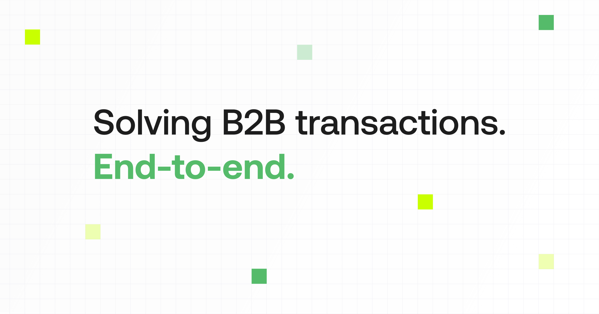 Solving B2B transactions, end-to-end.
