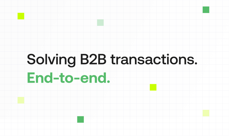 Solving B2B transactions, end-to-end.